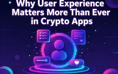 Why User Experience Matters More Than Ever in Crypto Apps