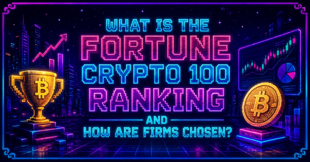 What Is the Fortune Crypto 100 Ranking and How Are Firms Chosen?