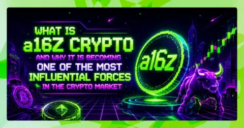What Is a16z Crypto and Why It Is Becoming One of the Most Influential Forces in the Crypto Market