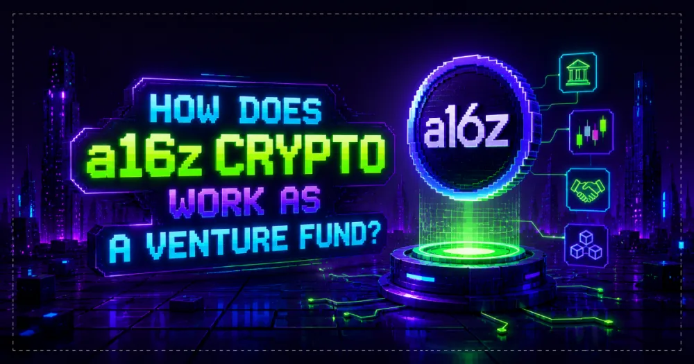 How Does a16z Crypto Work as a Venture Fund?
