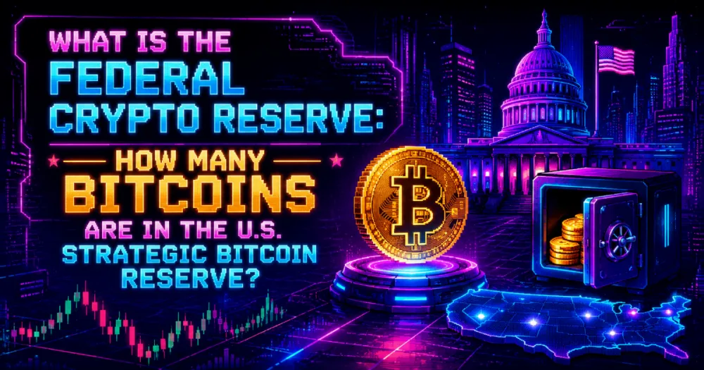 What Is the Federal Crypto Reserve: How Many Bitcoins Are in the U.S. Strategic Bitcoin Reserve?