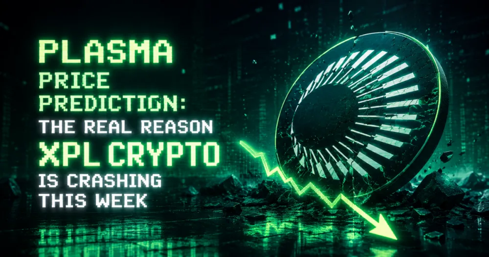 Plasma Price Prediction: The Real Reason XPL Crypto Is Crashing This Week