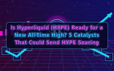 Is Hyperliquid (HYPE) Ready for a New All-Time High? Top 5 Catalysts That Could Send HYPE Soaring