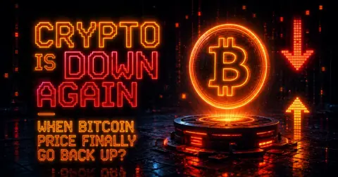 Crypto Is Down Again — When Bitcoin Price Finally Go Back Up?