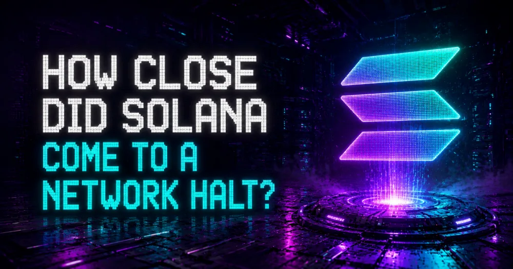 How Close Did Solana Come to a Network Halt?