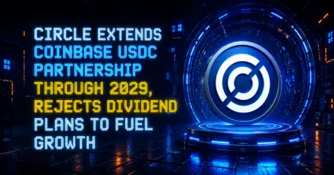 Circle Extends Coinbase USDC Partnership Through 2029, Rejects Dividend Plans to Fuel Growth