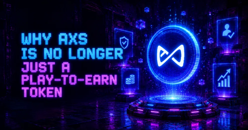 Why AXS Is No Longer Just a Play-to-Earn Token