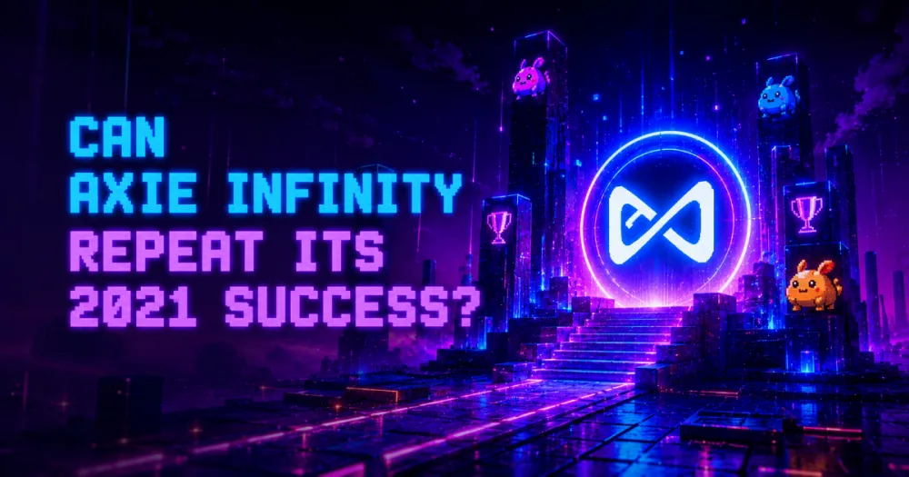 Can Axie Infinity Repeat Its 2021 Success?