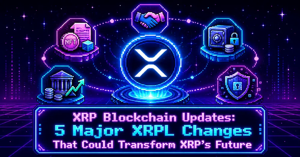 XRP Blockchain Updates: 5 Major XRPL Changes That Could Transform XRP’s Future