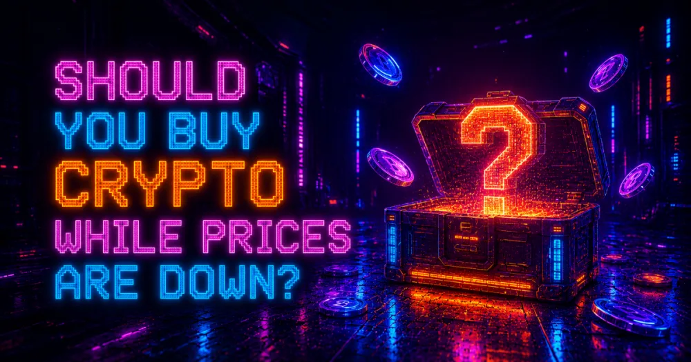 Should You Buy Crypto While Prices Are Down?