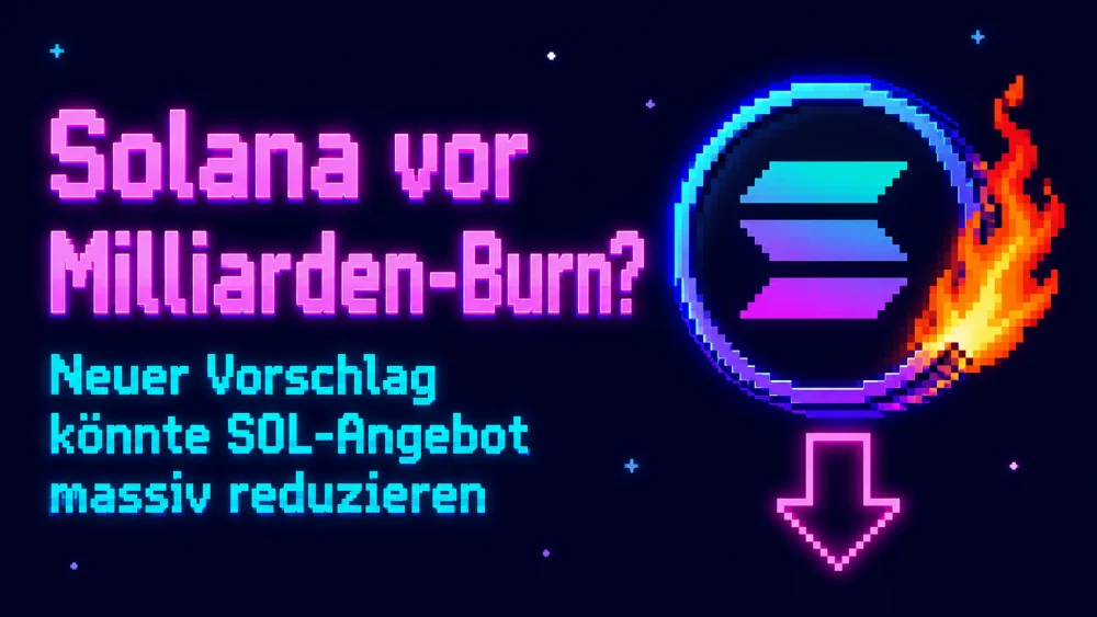 Solana vor Milliarden-Burn? Neuer Vorschlag könnte SOL-Angebot massiv reduzieren