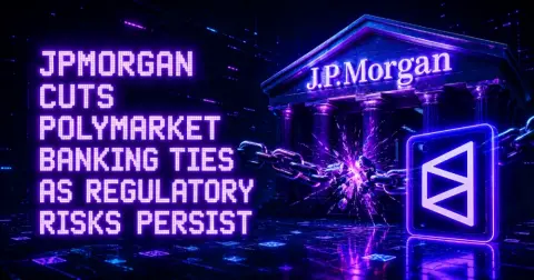 JPMorgan Cuts Polymarket Banking Ties as Regulatory Risks Persist