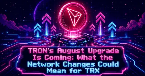 TRON’s August Upgrade Is Coming: What the Network Changes Could Mean for TRX