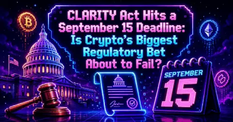CLARITY Act Hits a September 15 Deadline: Is Crypto’s Biggest Regulatory Bet About to Fail?