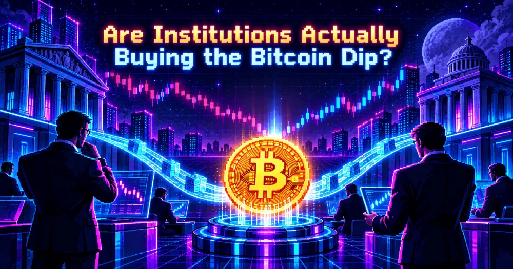 Are Institutions Actually Buying the Bitcoin Dip?