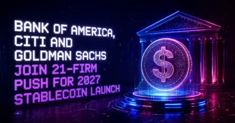 Bank of America, Citi and Goldman Sachs Join 21-Firm Push for 2027 Stablecoin Launch