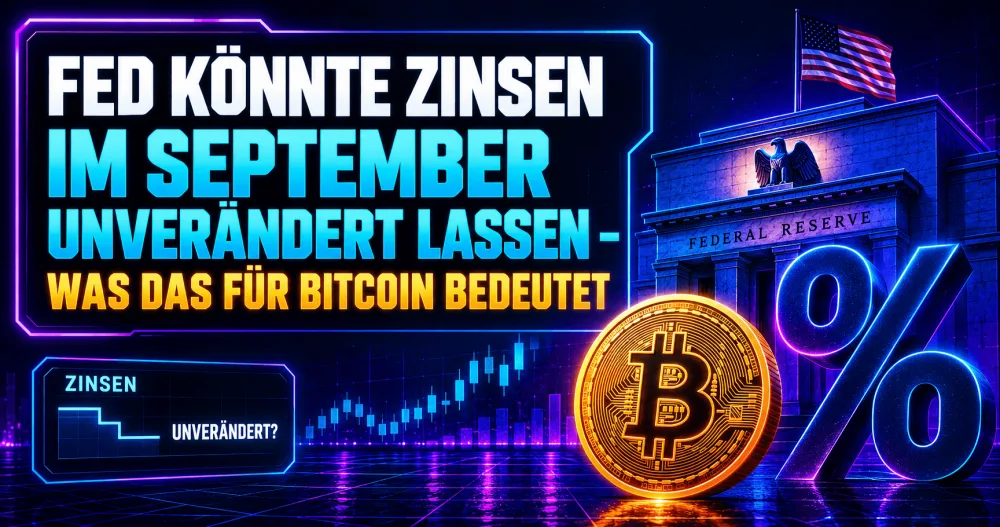 Fed-Entscheidung Im September Wieder Offen: Was Das Für Bitcoin Bedeutet