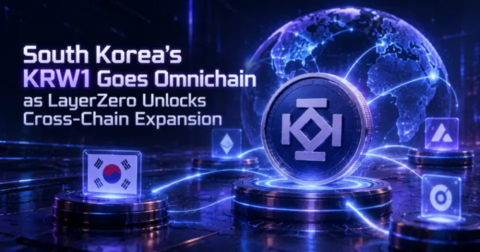South Korea’s KRW1 Goes Omnichain as LayerZero Unlocks Cross-Chain Expansion