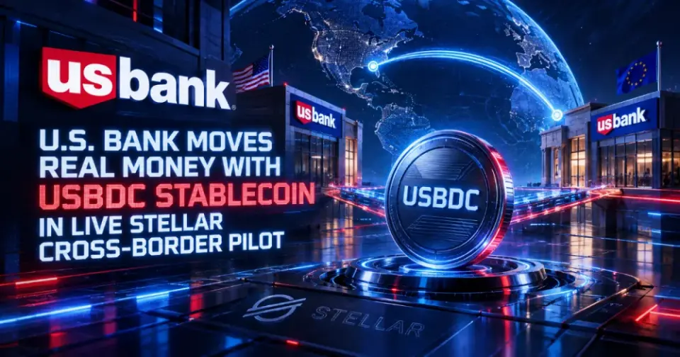 U.S. Bank Moves Real Money With USBDC Stablecoin in Live Stellar Cross-Border Pilot